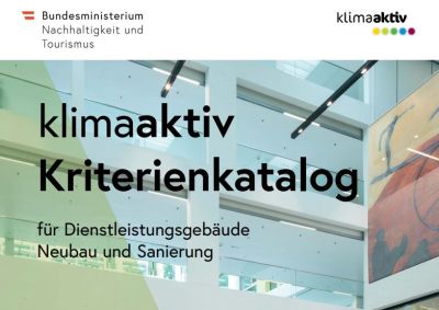 Broschüre zu den klimaaktiv Kriterien des Gebäudestandards für Dienstleistungsgebäude Neubau und Sanierung